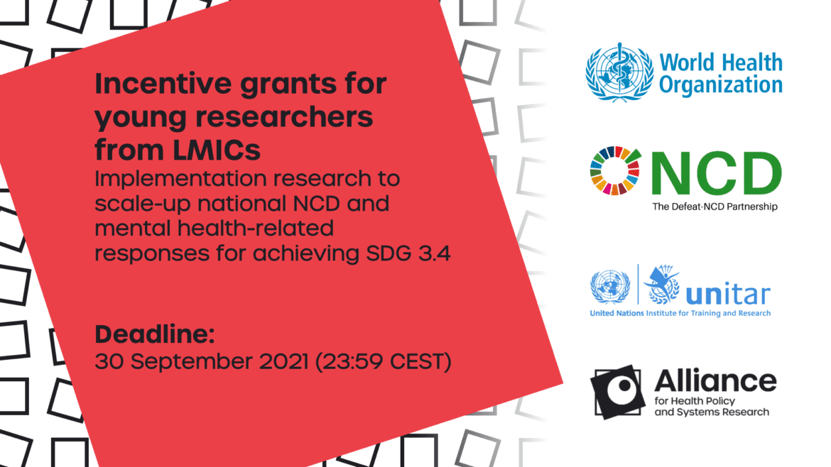 Incentive grants for young researchers from LMICs: Implementation research to scale-up national NCD and mental health-related responses for achieving SDG 3.4 (deadline: 30 September 2021)