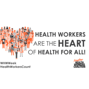 World Health Worker Week 2022: Build the Health Workforce Back Better!