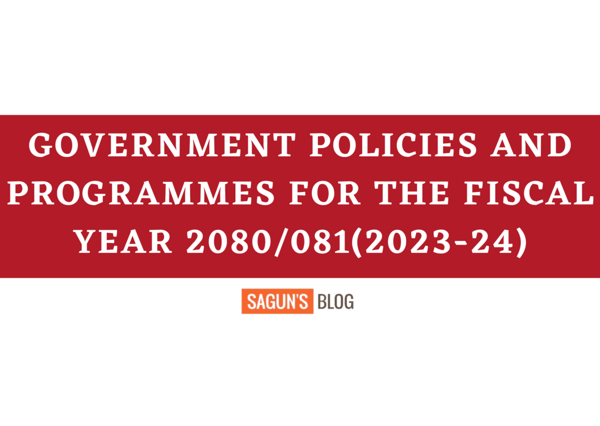Government Policies and Programmes for the Fiscal Year 2080/081(2023-24)