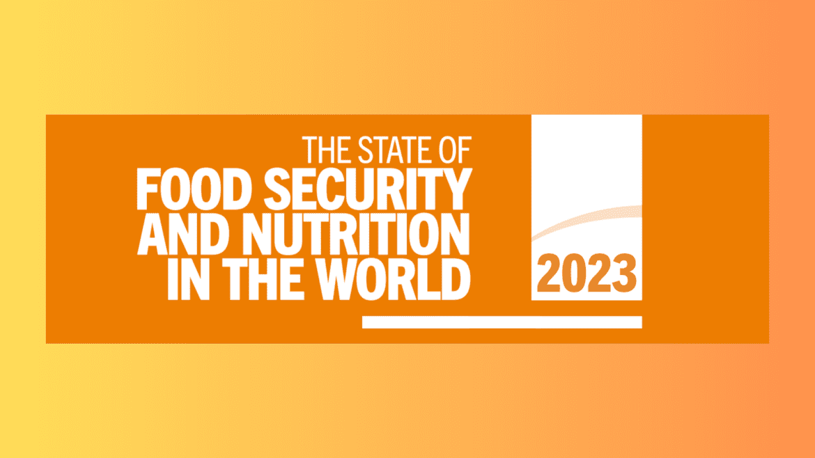 The State of Food Security and Nutrition in the World 2023