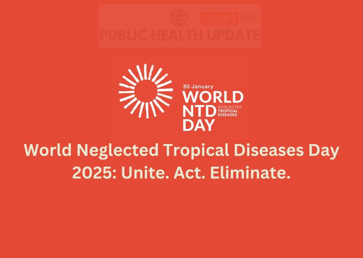 World Neglected Tropical Diseases (NTDs) Day 2025: Unite. Act. Eliminate.
