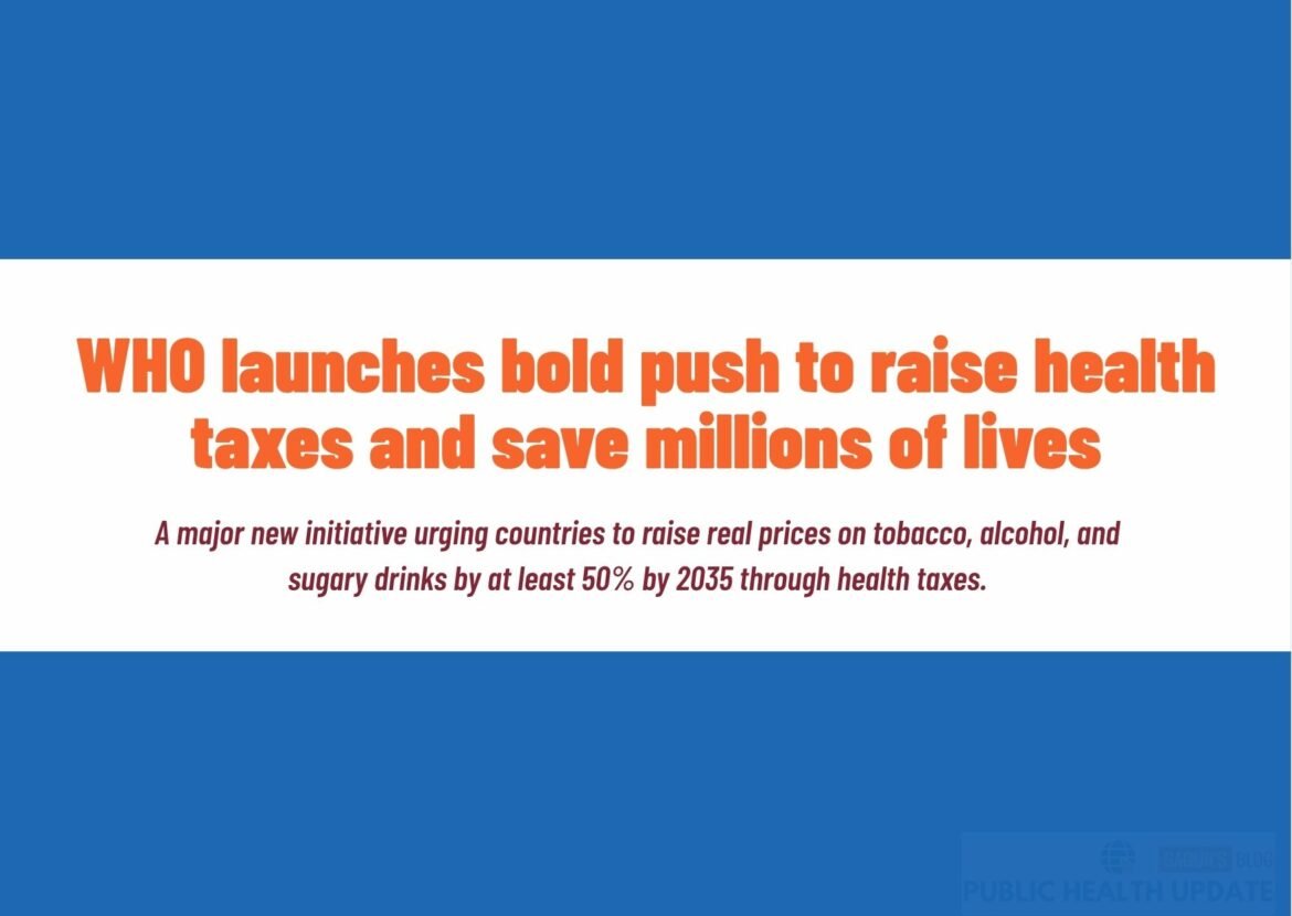 WHO launches bold push to raise health taxes and save millions of lives
