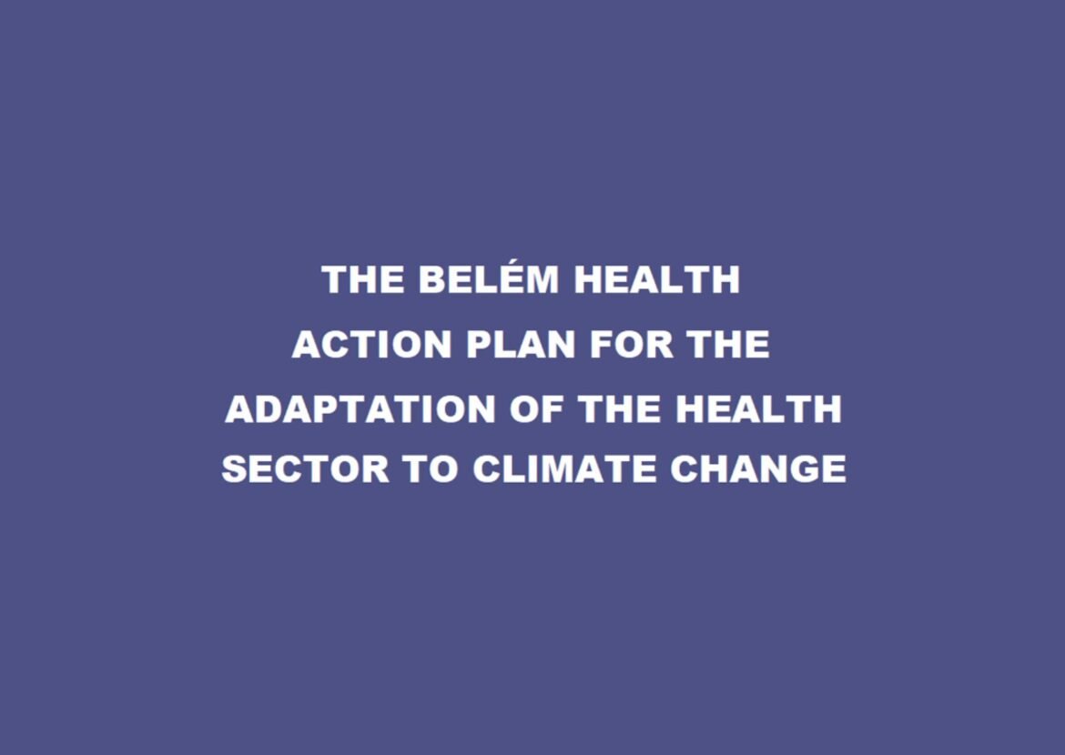 The Belém Health Action Plan for the Adaptation of the Health Sector to Climate Change