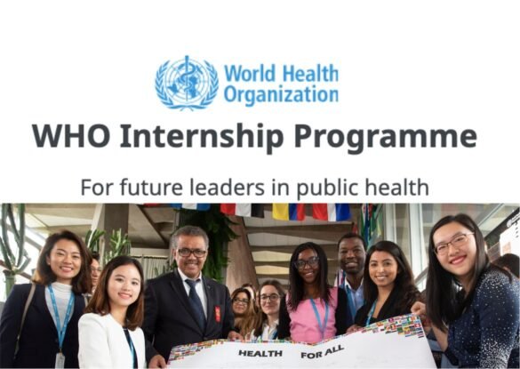 WHO Global Internship Programme: 9 Internship Opportunities Now Open! WHO Global Internship Programme: 9 Internship Opportunities Now Open!